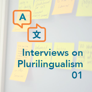 Interviews on Plurilingualism - Part 01