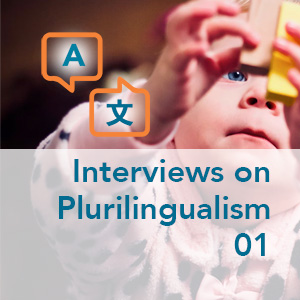 Interviews on Plurilingualism - Part 01